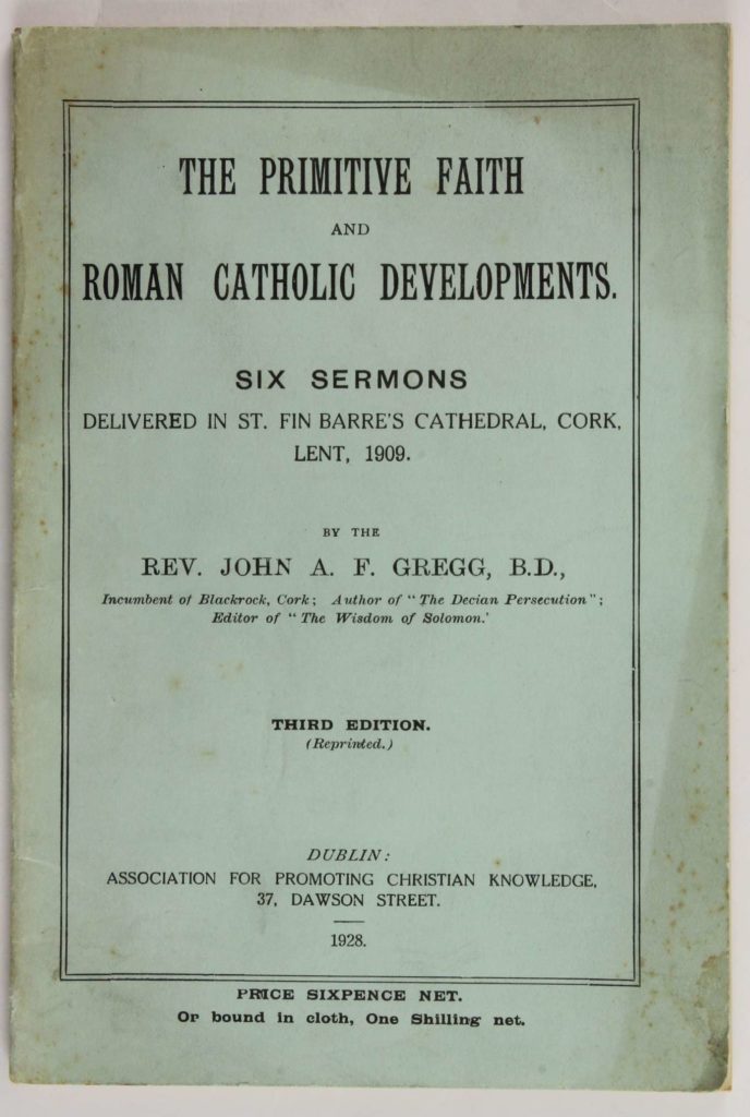 Cover of The Primitive Faith and Roman Catholic Developments: Six Sermons Delivered in St. Fin Barre's Cathedral, Cork, Lent, 1909, by the Rev. John A.F. Gregg, B.D.