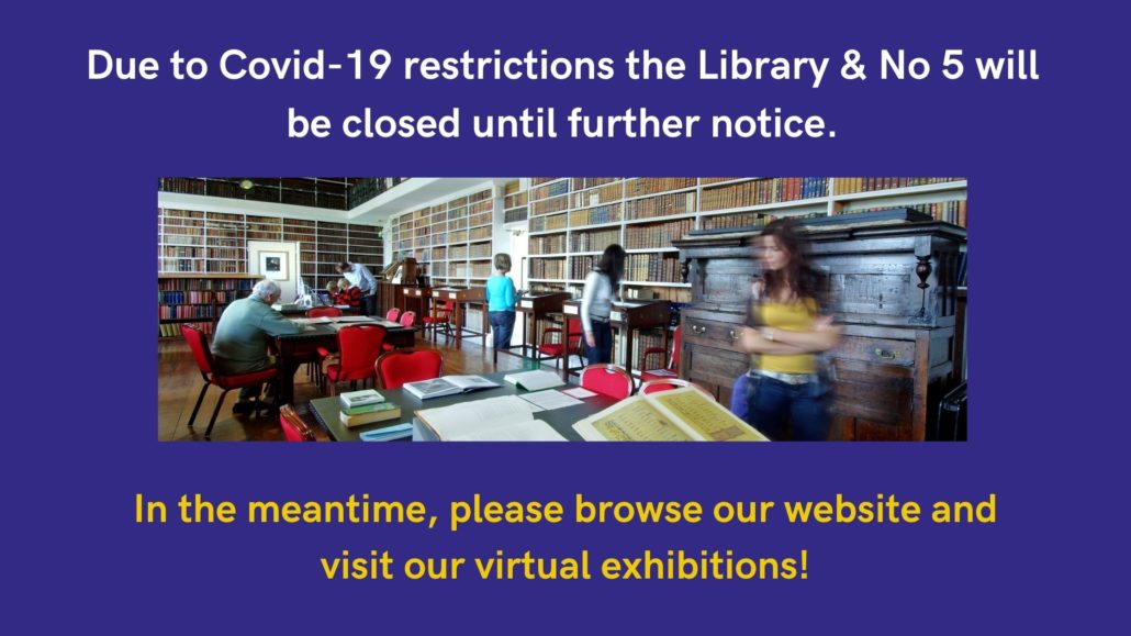 Due to Coronavirus restrictions, Armagh Robinson Library & No 5 Vicars’ Hill will be closed until further notice. In the meantime, please browse our website and visit our virtual exhibitions!