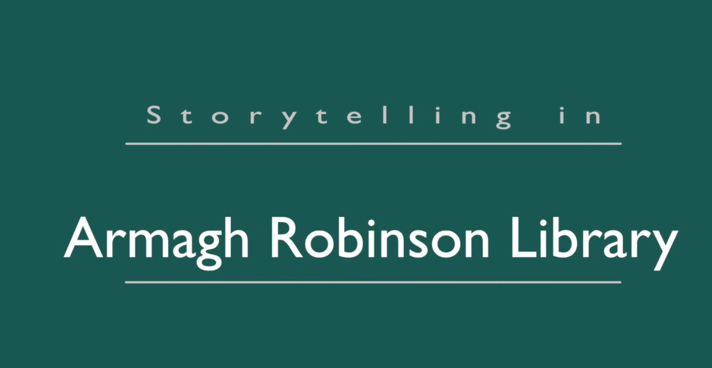 Videos for Lockdown : Storytelling in Armagh Robinson Library title screen